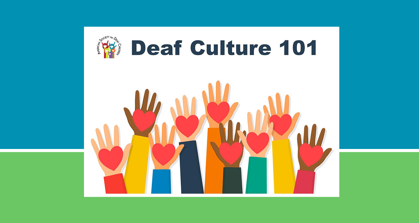 ASDC Webinar Deaf Culture 101 American Society for Deaf Children
