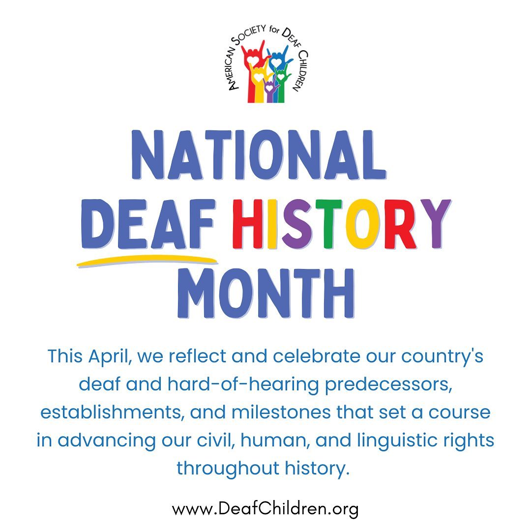 April is National Deaf History Month American Society for Deaf Children